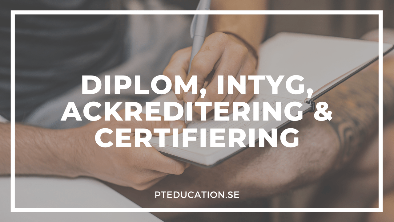 PT certifiering, ackreditering, diplom och intyg